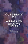We Pass On What We Speak