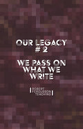 We Pass On What We Write