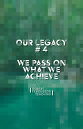We Pass On What We Achieve