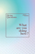 What are you doing here?