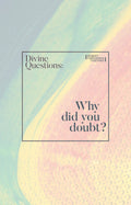 Why did you doubt?
