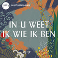 In U Weet Ik Wie Ik Ben - EP
