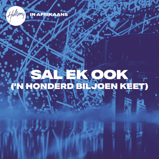 Sal Ek Ook ('n Honderd Biljoen Keer) - Single