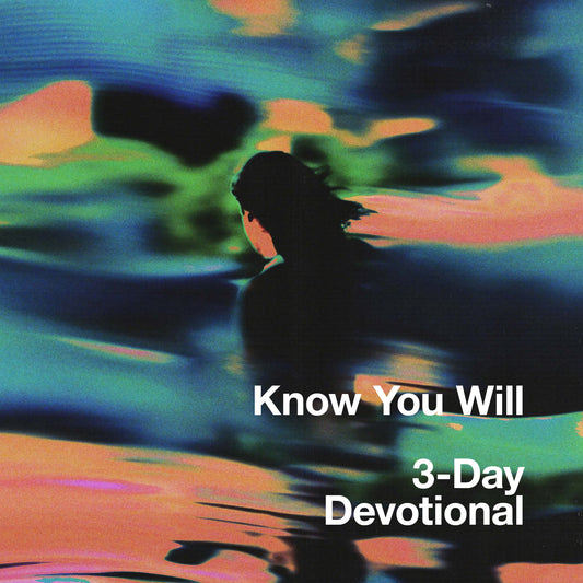 Know You Will 3-Day Devotional