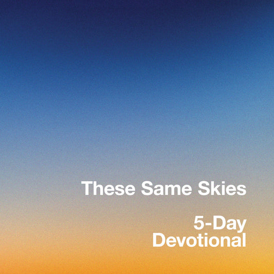 These Same Skies Devotional