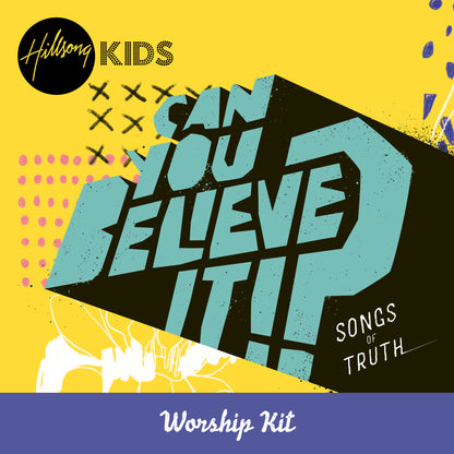 Can You Believe It!? - Songs of Truth Digital Worship Kit