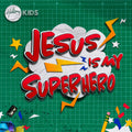 Jesus Is My Superhero - EP