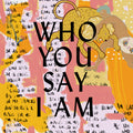 Who You Say I Am - Single