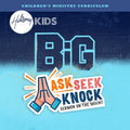 BiG Ask Seek Knock Curriculum