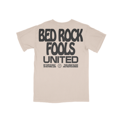 Bed Rock Fools (My Hope Is Built On Nothing Less) T-Shirt