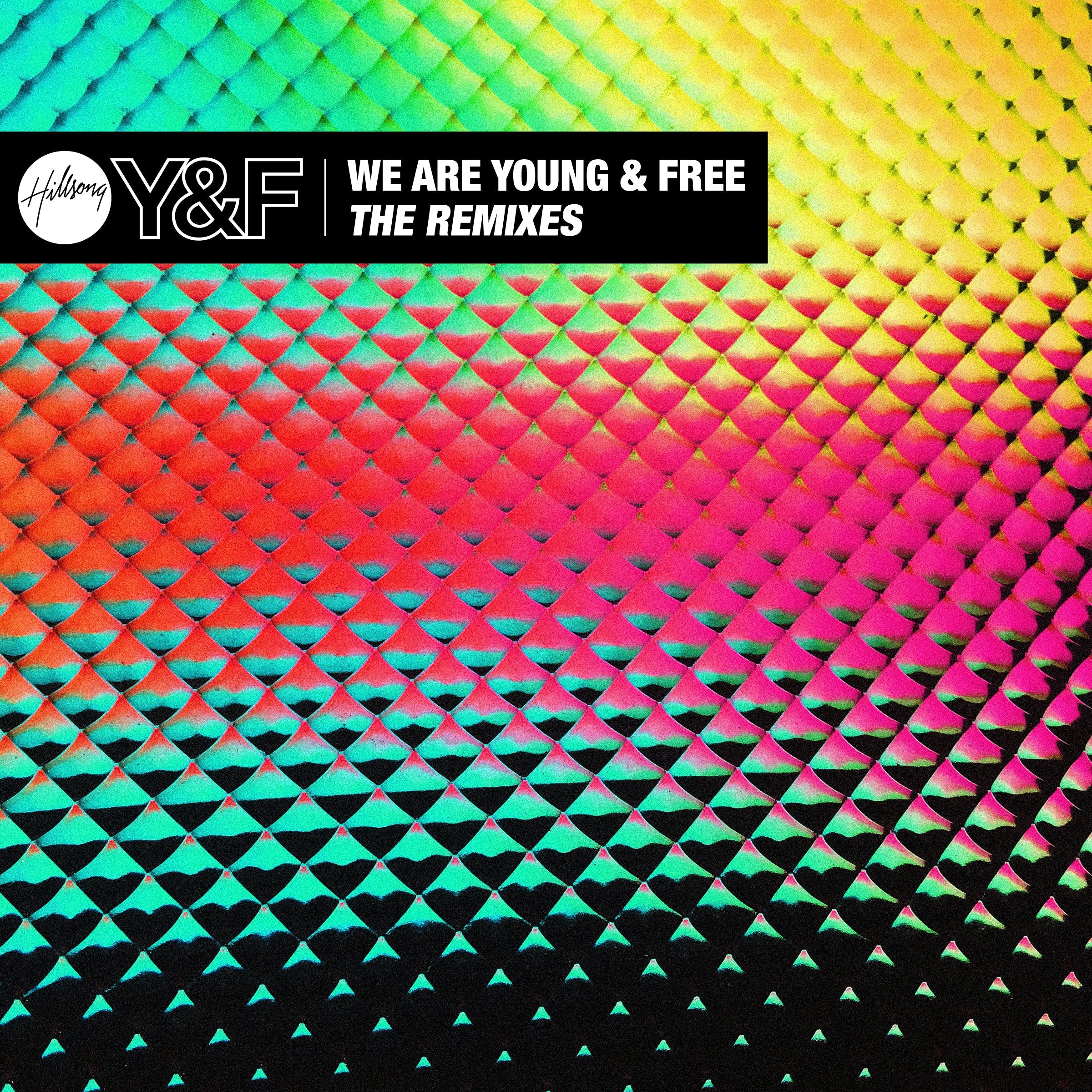 We Are Young & Free - The Remixes - EP
