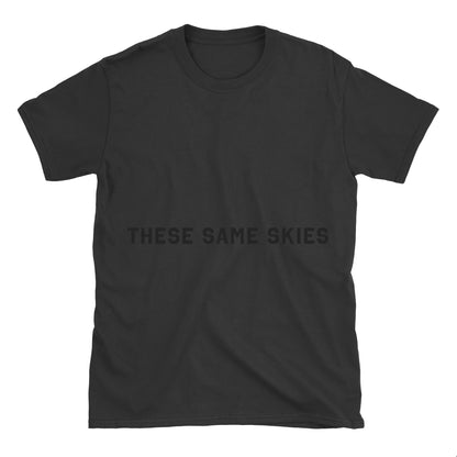 These Same Skies T-Shirt