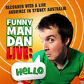 Funny Man Dan Live: Hello Digital Video